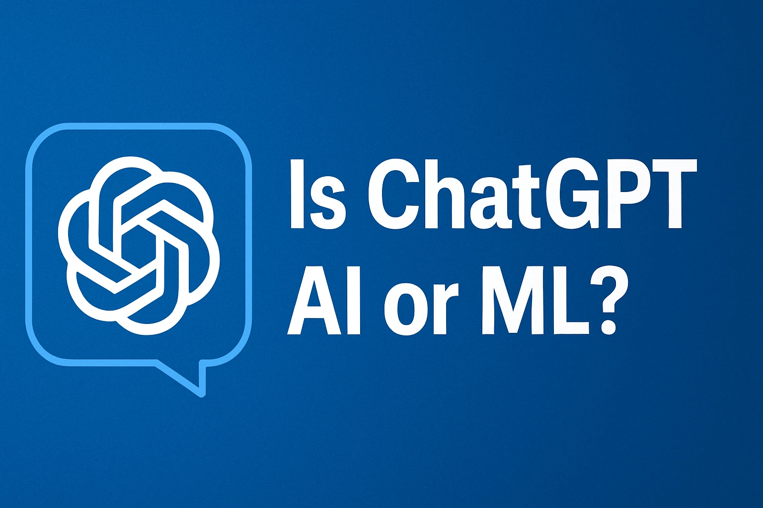Is ChatGPT AI Or ML?